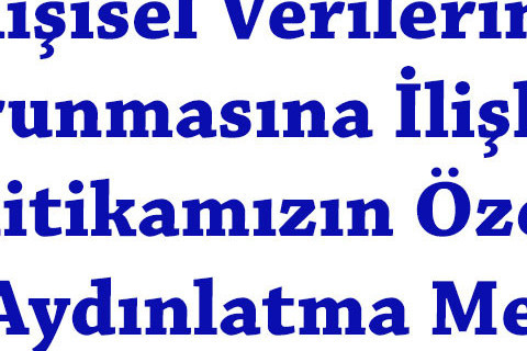 kisisel-verilerin-korunmasina-iliskin-politikamizin-ozeti-ve-aydinlatma-metni