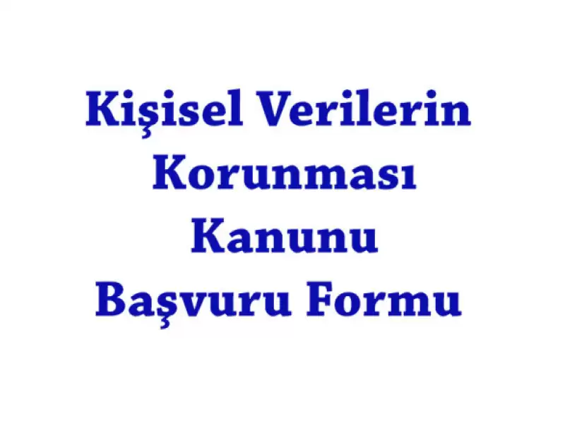 kisisel-verilerin-korunmasi-kanunu-basvuru-formu